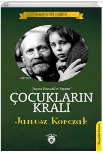 Çocukların Kralı | Janusz Korczak | Dorlion Yayınevi