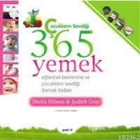 Çocukların Sevdiği 365 Yemek; Eğlenceli Beslenme ve Çocukların Sevdiği