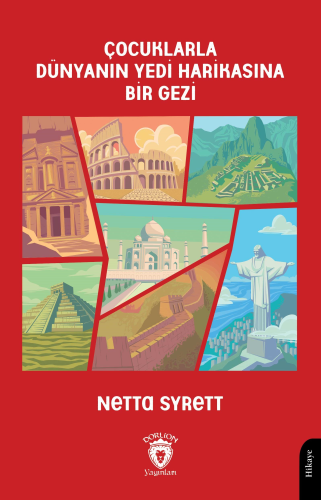 Çocuklarla Dünyanın Yedi Harikasına Bir Gezi | Netta Syrett | Dorlion 