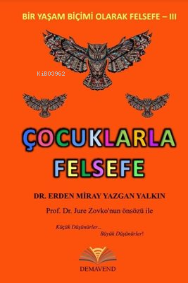 Çocuklarla Felsefe | Erden Miray Yazgan Yalkın | Demavend Yayınları