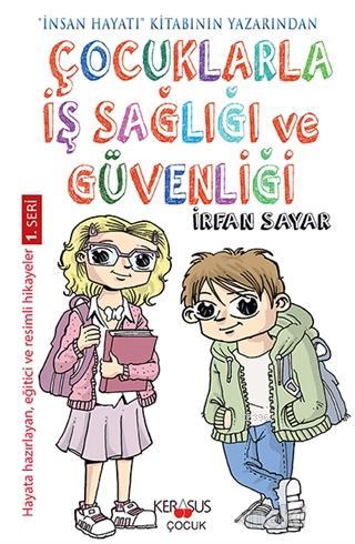 Çocuklarla İş Sağlığı Ve Güvenliği; Hayata Hazırlayan Eğitici ve Resim