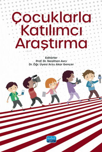 Çocuklarla Katılımcı Araştırma | Neslihan Avcı | Nobel Akademik Yayınc