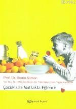 Çocuklarla Mutfakta Eğlence | Berrin Akman | Epsilon Yayınevi