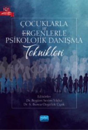 Çocuklarla ve Ergenlerle Psikolojik Danışma Teknikleri | Begüm Serim -