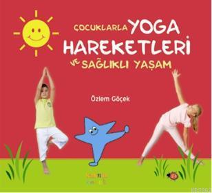 Çocuklarla Yoga Hareketleri ve Sağlıklı Yaşam | Özlem Göçek | Kaknüs Y