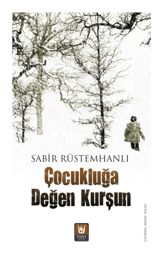 Çocukluğa Değen Kurşun | Sabir Rüstemhanlı | Tedev Yayınları