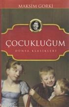 Çocukluğum Dünya Klasikleri | Maksim Gorki | Koloni Çocuk