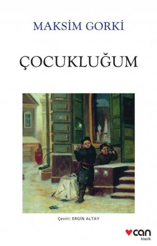 Çocukluğum | Maksim Gorki | Can Yayınları