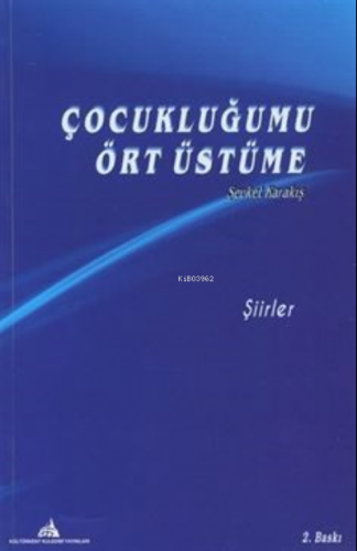 Çocukluğumu Ört Üstüme | Şevket Karakış | Kuledibi Yayınları