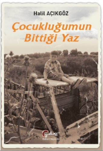 Çocukluğumun Bittiği Yaz | Halil Açıkgöz | Galeati Yayıncılık