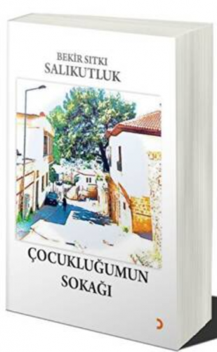 Çocukluğumun Sokağı | Bekir Sıtkı Salıkutluk | Cinius Yayınları