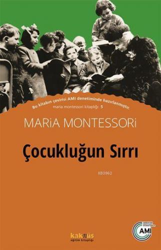 Çocukluğun Sırrı | Maria Montessori | Kaknüs Yayınları