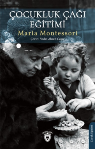 Çocukluk Çağı Eğitimi | Maria Montessori | Dorlion Yayınevi