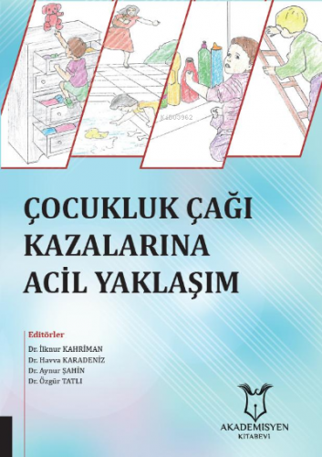 Çocukluk Çağı Kazalarına Acil Yaklaşım | Aynur Şahin | Akademisyen Kit