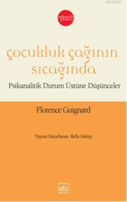 Çocukluk Çağının Sıcağında | Florence Guignard | İthaki Yayınları