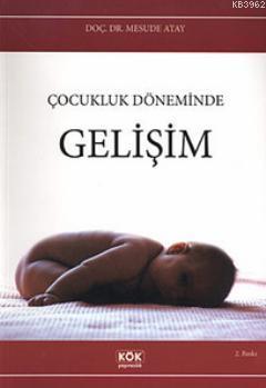 Çocukluk Döneminde Gelişim | Mesude Atay | Kök Yayıncılık