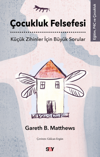 Çocukluk Felsefesi | Gareth B. Matthews | Say Yayınları