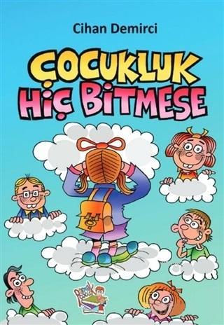 Çocukluk Hiç Bitmese | Cihan Demirci | Parmak Çocuk Yayınları