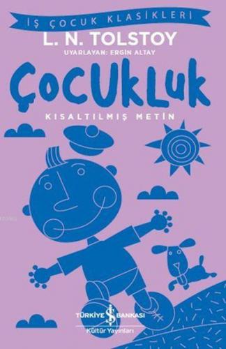 Çocukluk (Kısaltılmış Metin) | Lev Nikolayeviç Tolstoy | Türkiye İş Ba