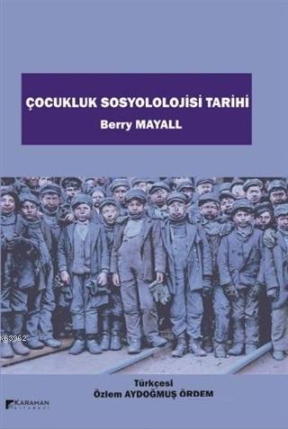 Çocukluk Sosyolojisi Tarihi | Berry Mayall | Karahan Kitabevi