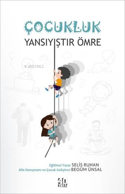 Çocukluk Yansıyıştır Ömre | Selis Ruhan | 40 Kitap