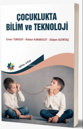 Çocuklukta Bilim ve Teknıoloji | Rıdvan Karabulut | Eğiten Kitap