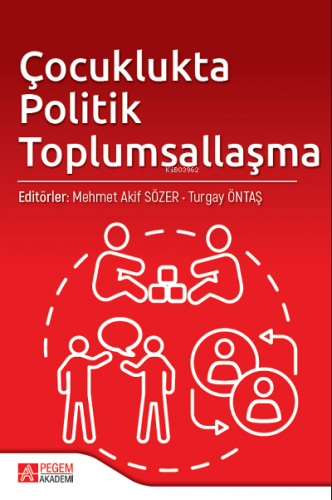 Çocuklukta Politik Toplumsallaşma | Mehmet Akif Sözer | Pegem Akademi 