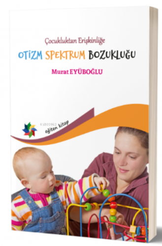 Çocukluktan Erişkinliğe Otizm Spektrum Bozukluğu | Murat Eyüboğlu | Eğ