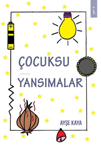 Çocuksu Yansımalar | Ayşe Kaya | İkinci Adam Yayınları