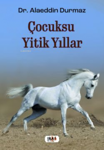 Çocuksu Yitik Yıllar | Alaeddin Durmaz | Tilki Kitap