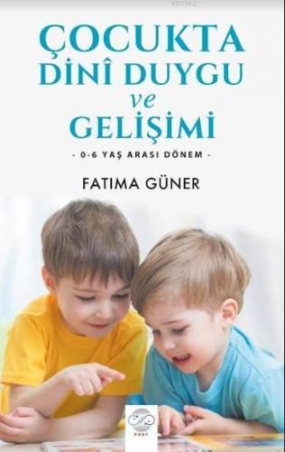 Çocukta Dini Duygu Ve Gelişimi | Fatıma Güner | Post Yayınevi