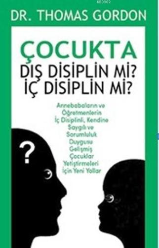 Çocukta Dış Disiplin Mi ? İç Disiplin Mi ? | Thomas Gordon | Agora Kit