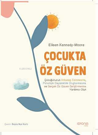 Çocukta Öz Güven | Eileen Kennedy-Moore | Epona Yayınları