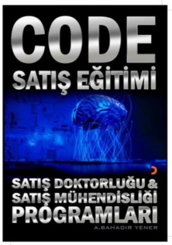 Code Satış Eğitimi ;Satış Mühendisliği ve Satış Doktorluğu Programları