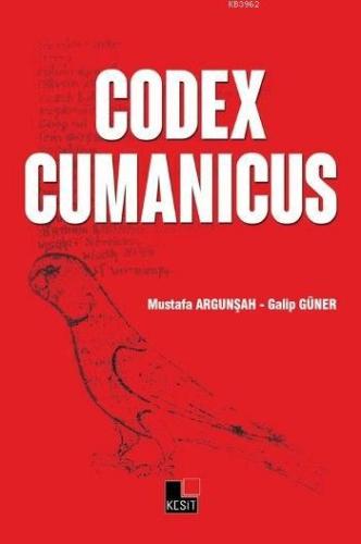 Codex Cumanicus (Ciltli) | Mustafa Argunşah | Kesit Yayınları