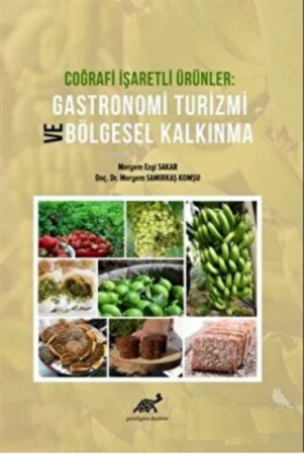 Coğrafi İşaretli Ürünler Gastronomi Turizmi ve Bölgesel Kalkınma | Mer