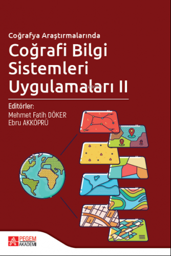 Coğrafya Araştırmalarında Coğrafi Bilgi Sistemleri Uygulamaları II | E