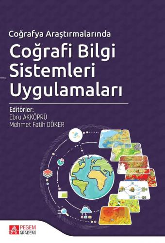 Coğrafya Araştırmalarında Coğrafi Bilgi Sistemleri Uygulamaları | Ebru