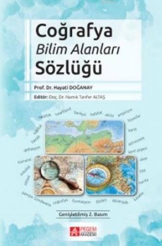 Coğrafya Bilim Alanları Sözlüğü | Hayati Doğanay | Pegem Akademi Yayın