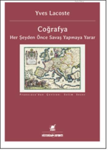 Coğrafya; Her Şeyden Önce Savaş Yapmaya Yarar | Yves Lacoste | Ayrıntı