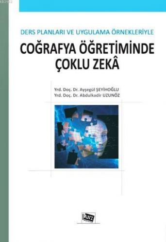 Coğrafya Öğretiminde Çoklu Zeka; Ders Planları ve Uygulama Örnekleriyl