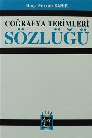 Coğrafya Terimleri Sözlüğü | Ferruh Sanır | Gazi Kitabevi