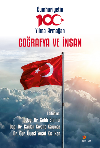 Coğrafya ve İnsan;Cumhuriyetin 100. Yılına Armağan | Çağlar Kıvanç Kay