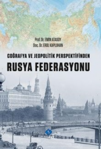 Coğrafya ve Jeopolitik Perspektifinden; Rusya Federasyonu | Emin Ataso