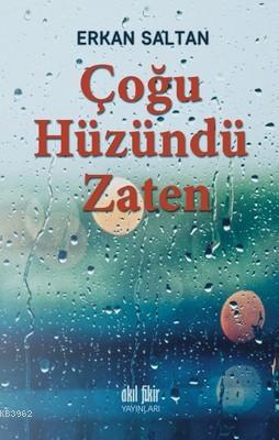 Çoğu Hüzündü Zaten | Erkan Saltan | Akıl Fikir Yayınları