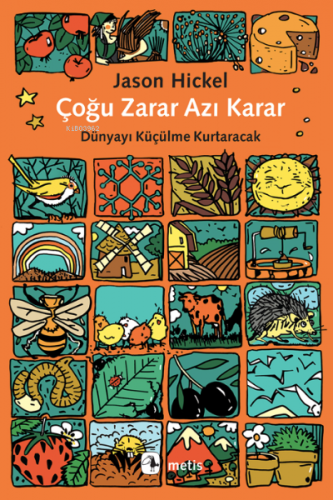 Çoğu Zarar Azı Karar;Dünyayı Küçülme Kurtaracak | Jason Hickel | Metis