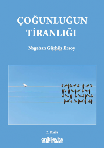 Çoğunluğun Tiranlığı | Nagehan Gürbüz Ersoy | On İki Levha Yayıncılık