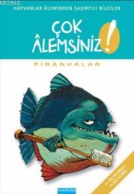 Çok Alemsiniz - Piranhalar; Hayvanlar Aleminden Şaşırtıcı Bilgiler | A