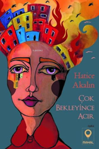 Çok Bekleyince Acır | Hatice Akalın | Mahal Edebiyat