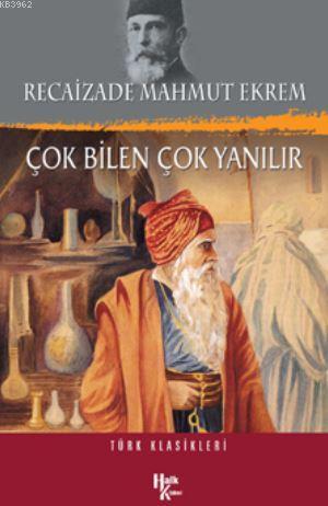 Çok Bilen Çok Yanılır | Recaizade Mahmut Ekrem | Halk Kitabevi